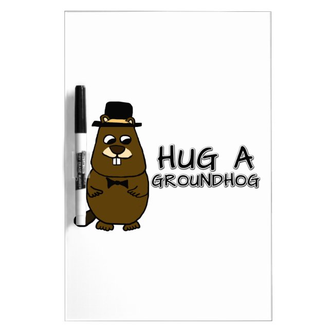Hug a groundhog dry erase board (Front)