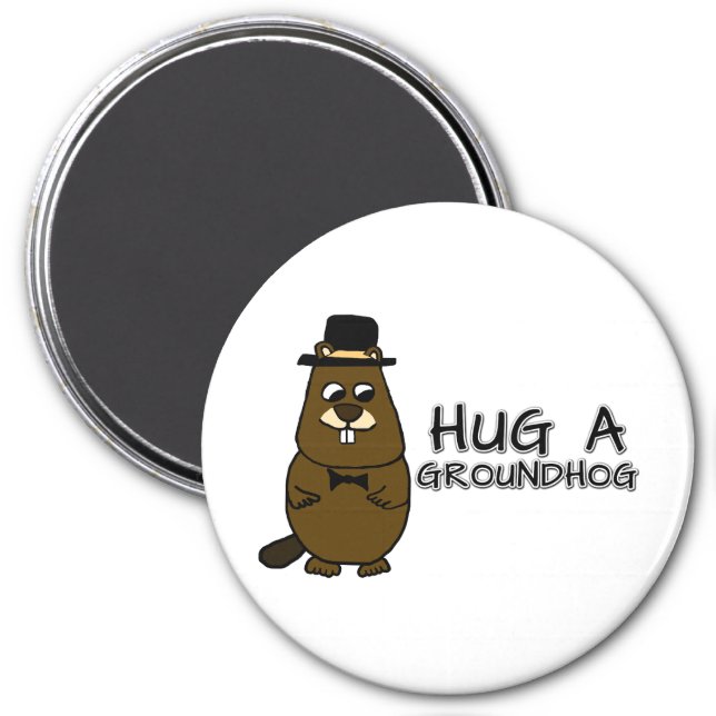 Hug a groundhog magnet (Front)