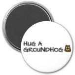 Hug a groundhog magnet