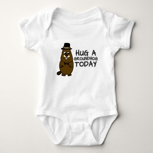Hug a groundhog today baby bodysuit (Front)
