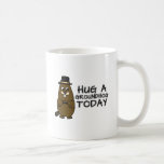 Hug a groundhog today coffee mug