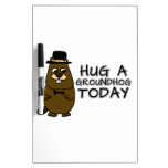 Hug a groundhog today dry erase board
