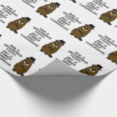 Hug a groundhog today. Get a rabies shot tomorrow. Wrapping Paper (Corner)
