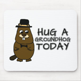 Hug a groundhog today mouse pad