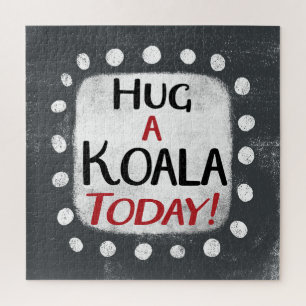 Hug A Koala Today Jigsaw Puzzle