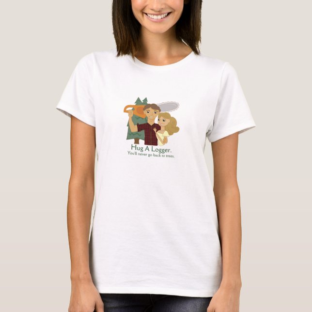 Hug a Logger Tee (Front)