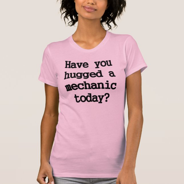 Hug A Mechanic T-Shirt (Front)
