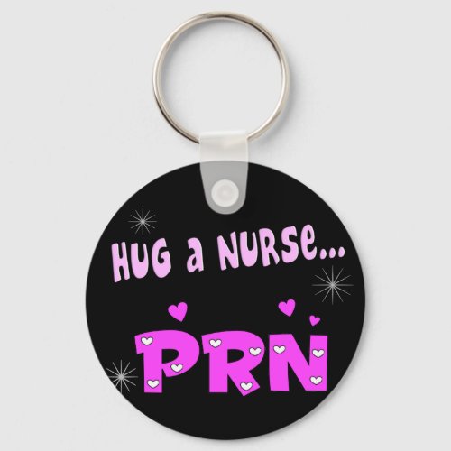 Hug a Nurse PRN Keychain