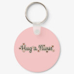 Hug a Nurse T-shirts and Gifts Keychain
