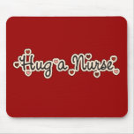 Hug a Nurse T-shirts and Gifts Mouse Pad