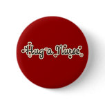 Hug a Nurse T-shirts and Gifts Pinback Button