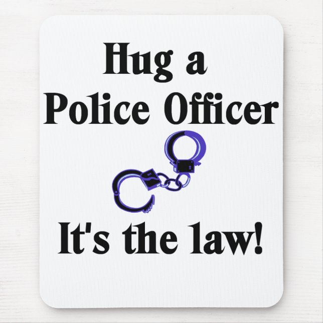 Hug a Police Officer Mouse Pad (Front)