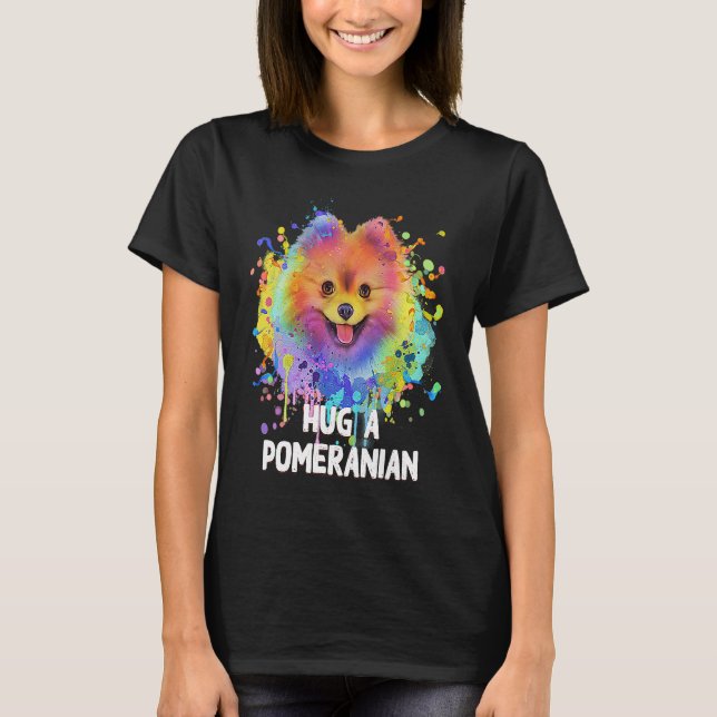 Hug a Pomeranian Dog  Sayings Pets Quotes Pom Pom T-Shirt (Front)