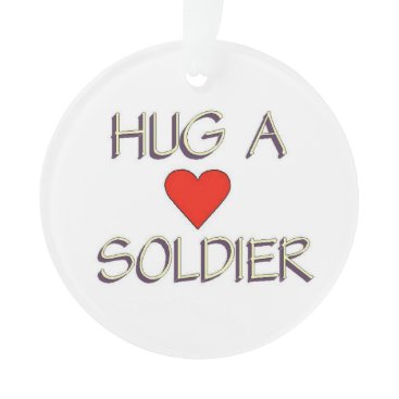Hug a Soldier Ornament Hug a Soldier Ornament
