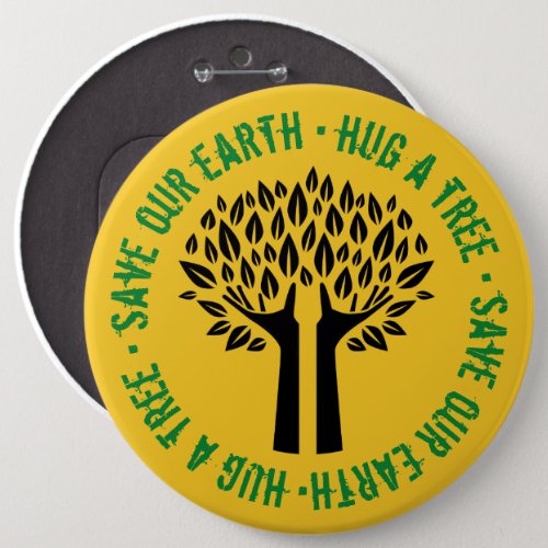 Hug a Tree Save Our Earth Pinback Button