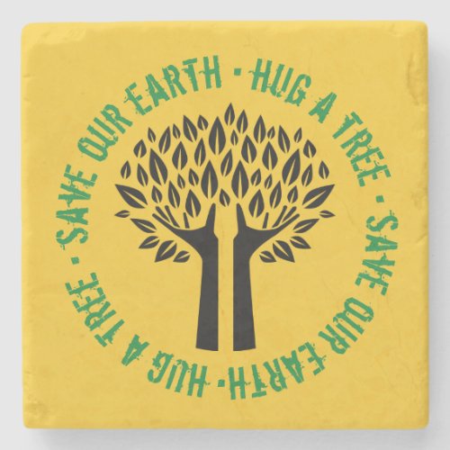 Hug a Tree Save Our Earth Stone Coaster