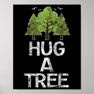 Hug A Tree Tree Hugger Earth Arbor Day Poster