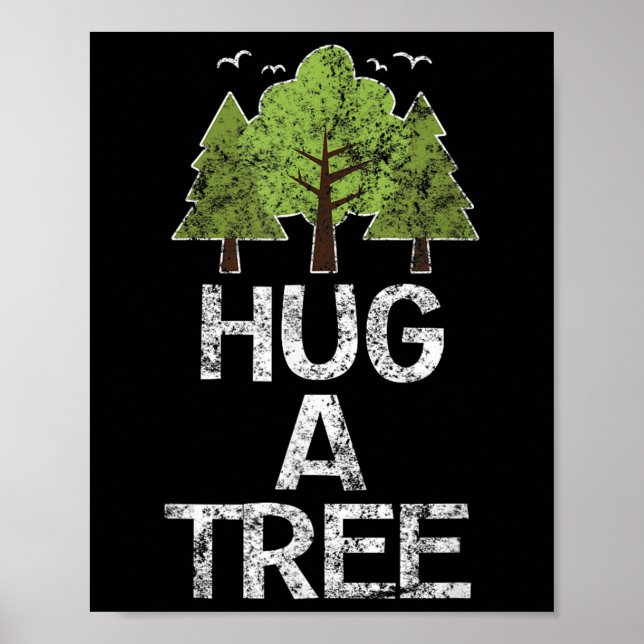 Hug A Tree Tree Hugger Earth Arbor Day  Poster (Front)