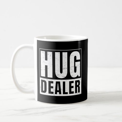 Hug Dealer Coffee Mug