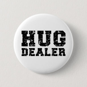 Hug Dealer T Shirt,Free Hugs Shirt,Funny Quote T-s Button