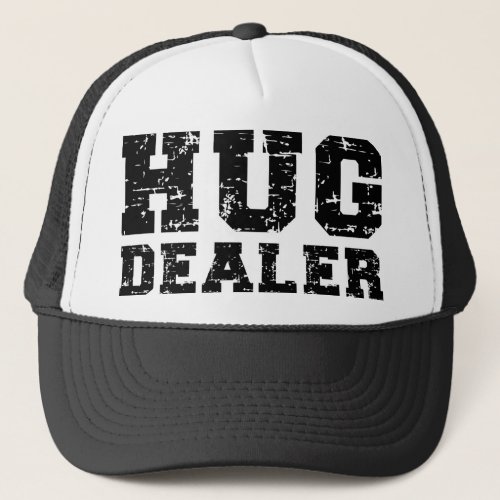 Hug Dealer T ShirtFree Hugs ShirtFunny Quote T_s Trucker Hat