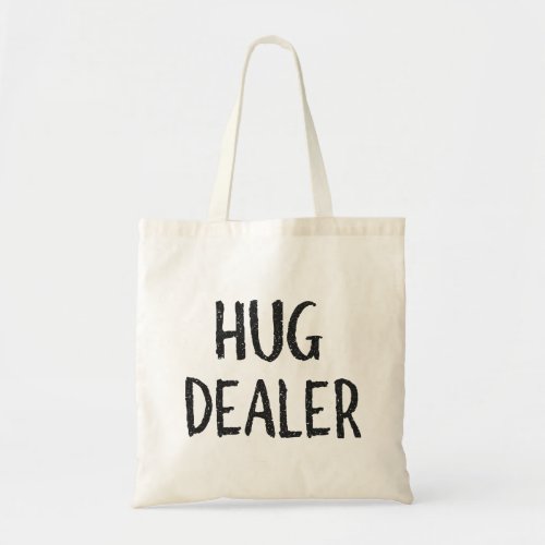 Hug Dealer Tote Bag