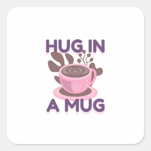Hug In A Mug Square Sticker