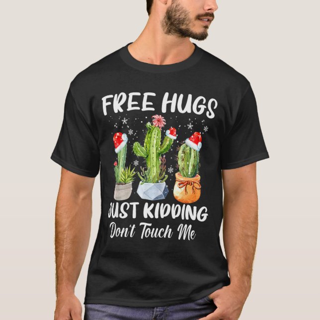 Hug Just Kidding Dont Touch Me Funny Cactus Christ T-Shirt (Front)