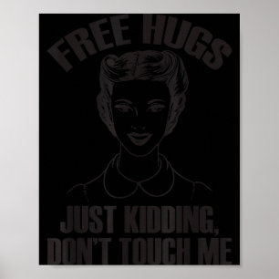 Hug, Just Kidding Funny Saying, Do Not Touch Me  Poster