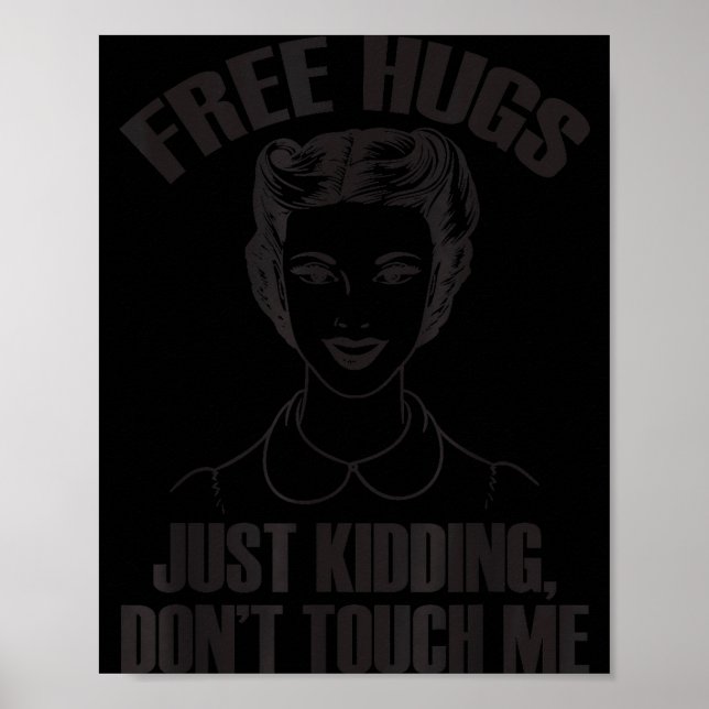 Hug, Just Kidding Funny Saying, Do Not Touch Me  Poster (Front)