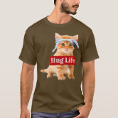Hug Life Kitty Tee Shirt T-Shirt Kitten Kitteh Cat Thug Gang Hug Life Kitty Tee Shirt T-Shirt Kitten Kitteh Cat Thug Gang