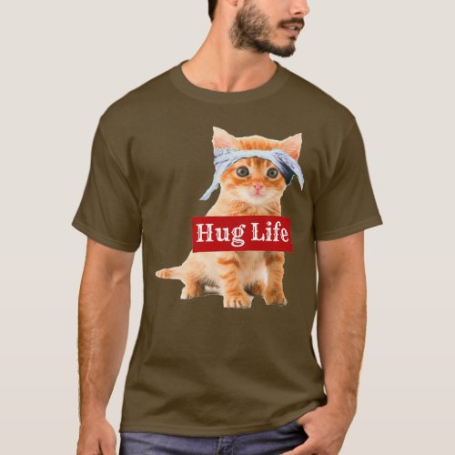 Hug life kitty cat thug gansta kitten kitteh T_Shirt