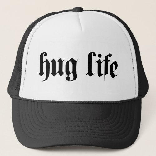 Hug Life Trucker Hat