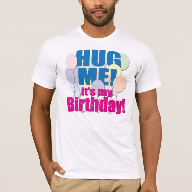 Hug Me! Birthday Shirt (Front)