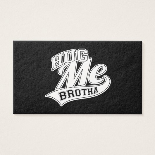 Hug Me Brotha on Black (Front)