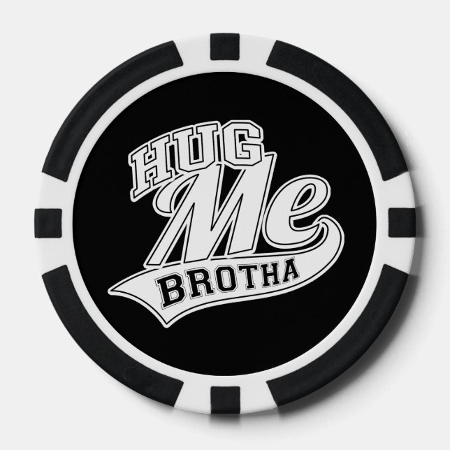 Hug Me Brotha Poker Chips (Front)