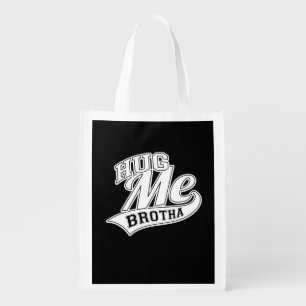 Hug Me Brotha Reusable Grocery Bag