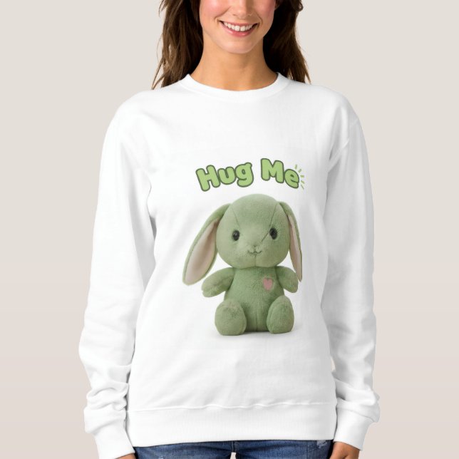 Hug Me Bunny Sweatshirt (Front)