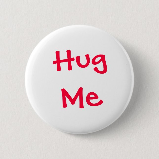 Hug Me Button (Front)
