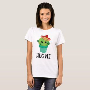 Hug Me Cute Cactus in a Sombrero T-Shirt