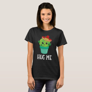 Hug Me Funny Cactus in a Sombrero T-Shirt