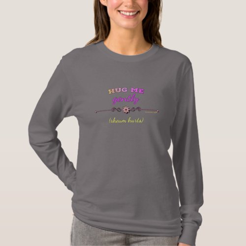 Hug Me Gently in bright pink on long sleeve T T_Shirt