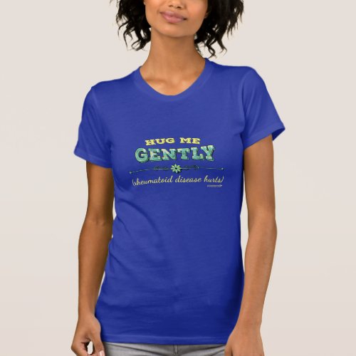 Hug Me Gently rheumatoid disease updated design T_Shirt