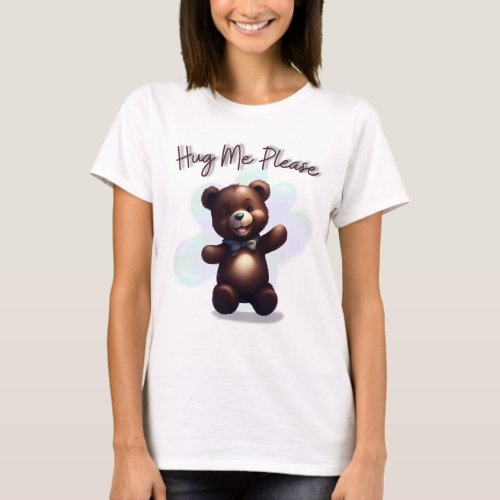 Hug Me Happy Teddy Bear T_Shirt