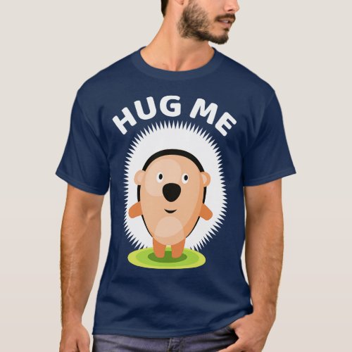 Hug me hedgehog tshirt