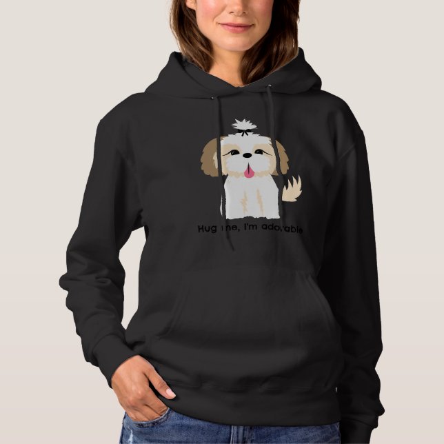 Hug Me I  M Adorable  Cute Shih Tzu Wbow Hoodie (Front)