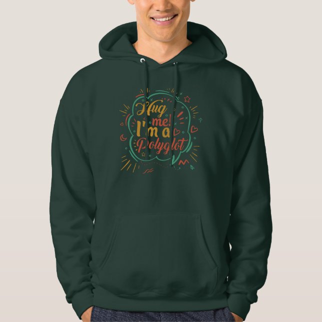 Hug Me I'm A Polyglot Hoodie (Front)
