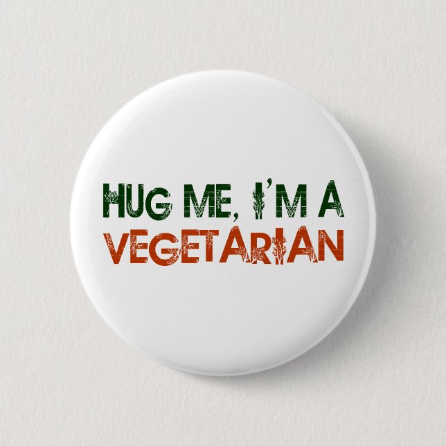 Hug Me I'M A Vegetarian Button (Front)