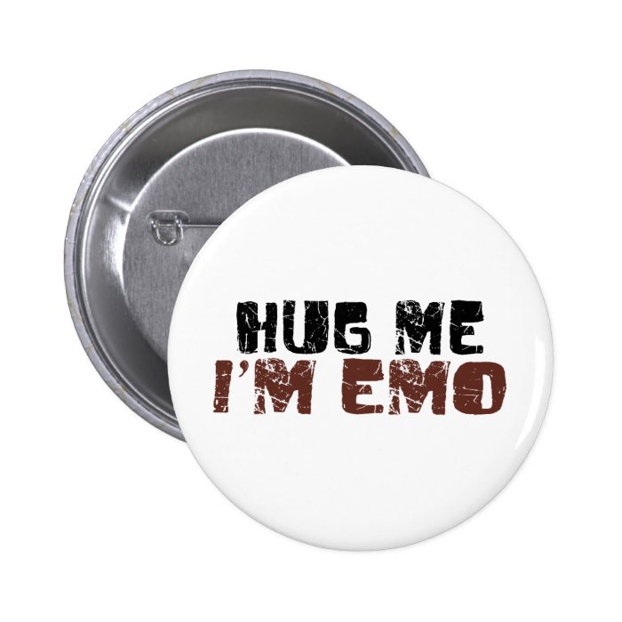 Hug Me I'M Emo Pin