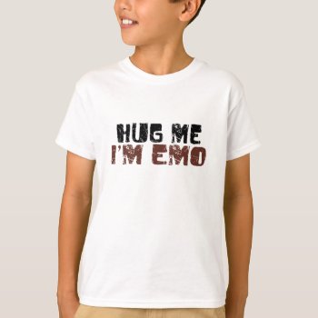 Hug Me I'm Emo T-shirt by worldsfair at Zazzle